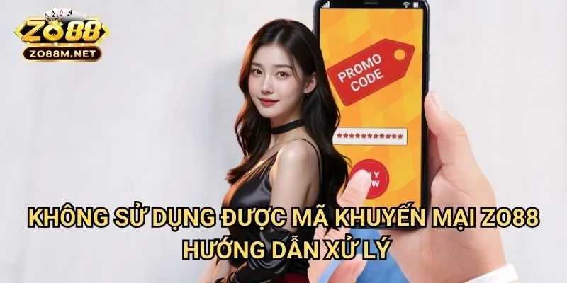 Không sử dụng được mã khuyến mại Zo88 - Hướng Dẫn Xử Lý