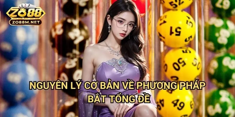 Nguyên Lý Cơ Bản Về Phương Pháp Bắt Tổng Đề