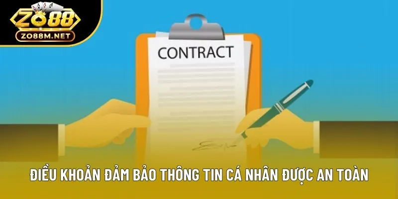 Điều khoản đảm bảo thông tin cá nhân được an toàn Điều khoản đảm bảo thông tin cá nhân được an toàn
