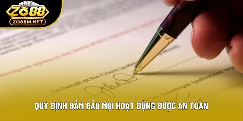 Quy định đảm bảo mọi hoạt động được an toàn Quy định đảm bảo mọi hoạt động được an toàn